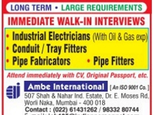 REQUIRED INDUSTRIAL ELECTRICIANS     CONDUIT TRAY FITTERS PIPE FABRICATORS PIPE FITTERS
